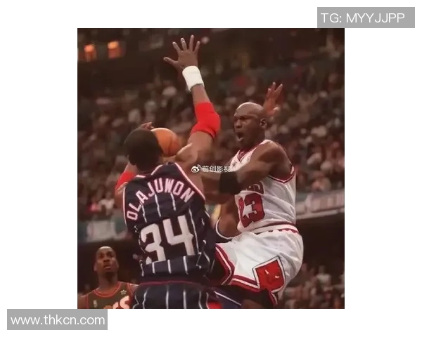 奥拉朱旺与乔丹的常规赛对决历史回顾与精彩瞬间分析